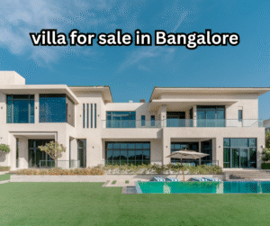 Villa for Sale in Bangalore – Live Lavishly and Peacefully