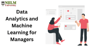 The Future of Business Leadership: Data Analytics and Machine Learning for Managers