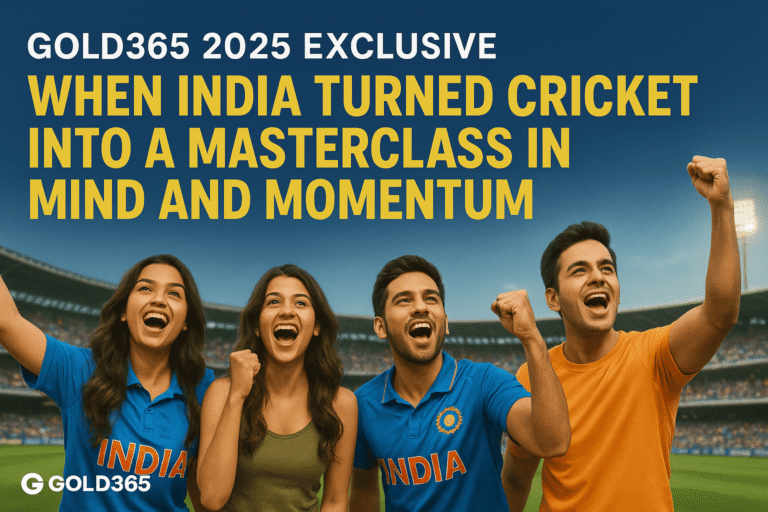 Gold365 2025 Chronicles: When India Turned Cricket into a Masterclass in Mind and Momentum