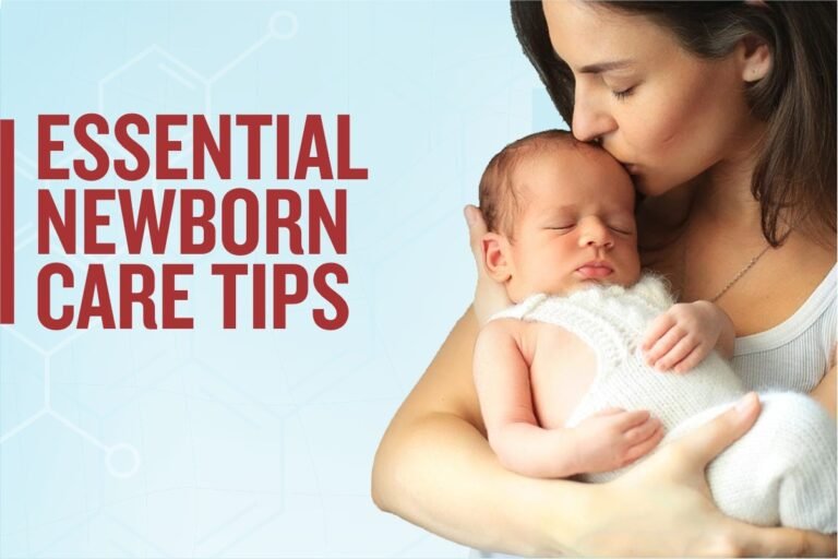 Newborn Care Essentials: Tips for a Healthy Start to Life