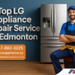 LG Appliance Repair Service in Edmonton – Professional, Fast, and Trusted Experts