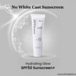 Discover the Best No White Cast Sunscreen in India for Flawless Skin