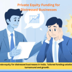 Private Equity Funding for Distressed Businesses 