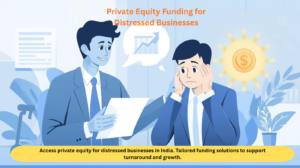 Private Equity Funding for Distressed Businesses 