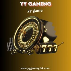 YY Game：體驗香港最優質線上娛樂城