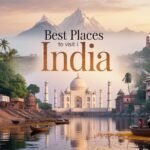 Best Places to Visit in India – State-Wise Guide for Travelers