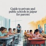 Guide to Private and Public Schools in Jaipur for Parents