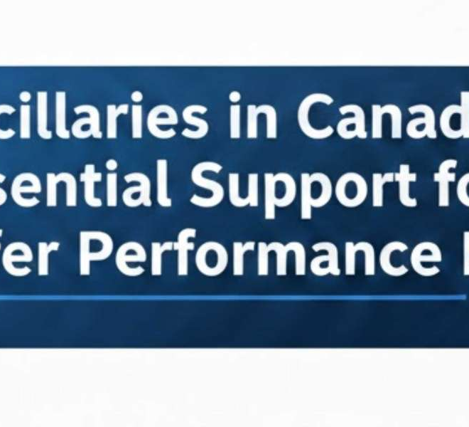 Ancillaries in Canada: Essential Support for Safer Performance Plans