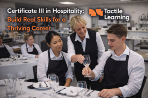 Certificate III in Hospitality: Build Real Skills for a Thriving Career | Tactile Learning