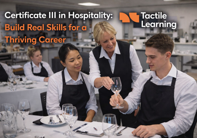 Certificate III in Hospitality: Build Real Skills for a Thriving Career | Tactile Learning