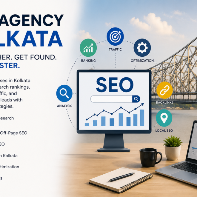 SEO Agency in Kolkata – Grow Your Business with Higher Google Rankings
