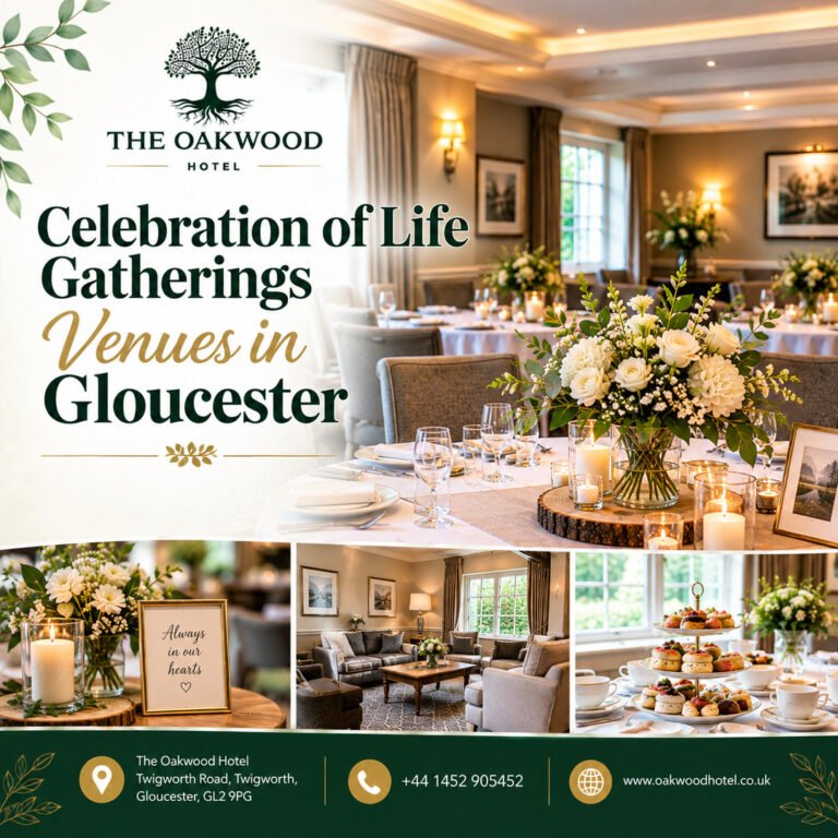 Finding the Right Venue for a Celebration of Life Gathering in Gloucester | Oakwoodhotel.co.uk