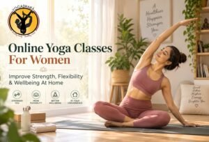 Online Yoga Classes For Women: Improve Strength, Flexibility & Wellbeing At Home