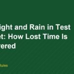 Bad Light and Rain in Test Cricket: How Lost Time Is Recovered