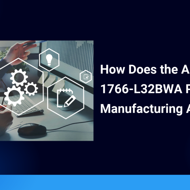 How Does the Allen-Bradley 1766-L32BWA PLC Improve Manufacturing Automation?