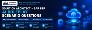 Solution Architect – SAP BTP AI Roleplay Scenario Questions: Strengthen Your Practical Skills