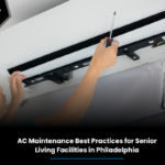 AC Maintenance Best Practices for Senior Living Facilities in Philadelphia