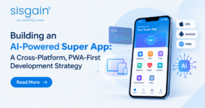 Building an AI-Powered Super App: A Cross-Platform, PWA-First Development Strategy