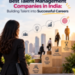 Best Talent Management Companies in India: Building Talent into Successful Careers