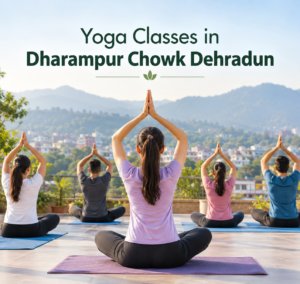 Yoga Classes in Dharampur Chowk Dehradun for Strength and Balance