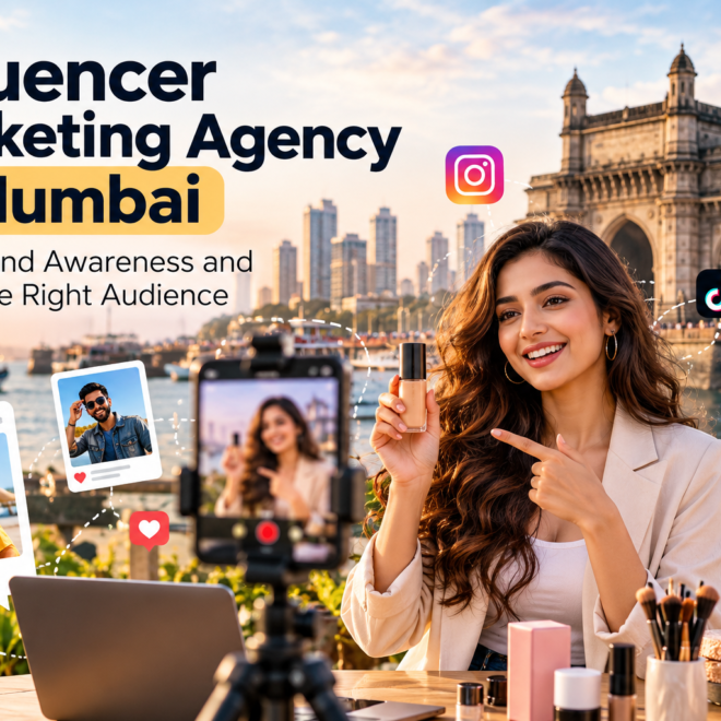 Influencer Marketing Agency in Mumbai: Build Brand Awareness And Reach The Right Audience
