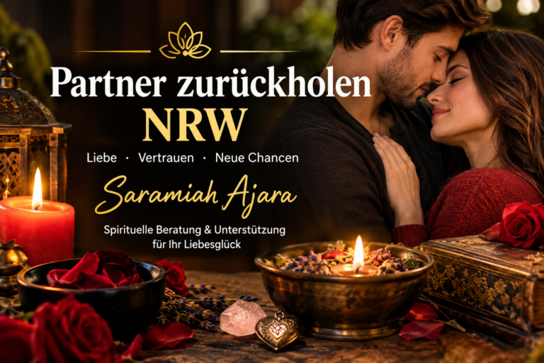 Partner zurückholen NRW und Ex zurückgewinnen München | Saramiah Ajara