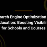 Search Engine Optimization in Education Boosting Visibility for Schools and Courses