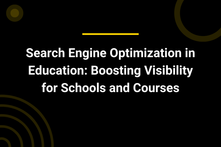 Search Engine Optimization in Education Boosting Visibility for Schools and Courses