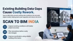 Scan to BIM India: How Laser Scanning Improves Existing Building Documentation