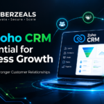 Why Zoho CRM Is Essential for Business Growth